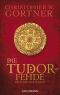 [Tudor 00] • Die Tudor-Fehde